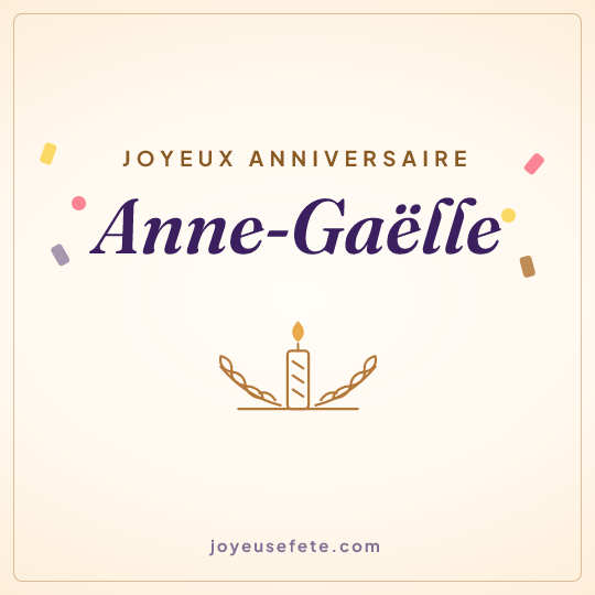 Image carrée « Joyeux anniversaire Anne-Gaëlle » pour WhatsApp