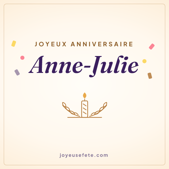 Image carrée « Joyeux anniversaire Anne-Julie » pour WhatsApp