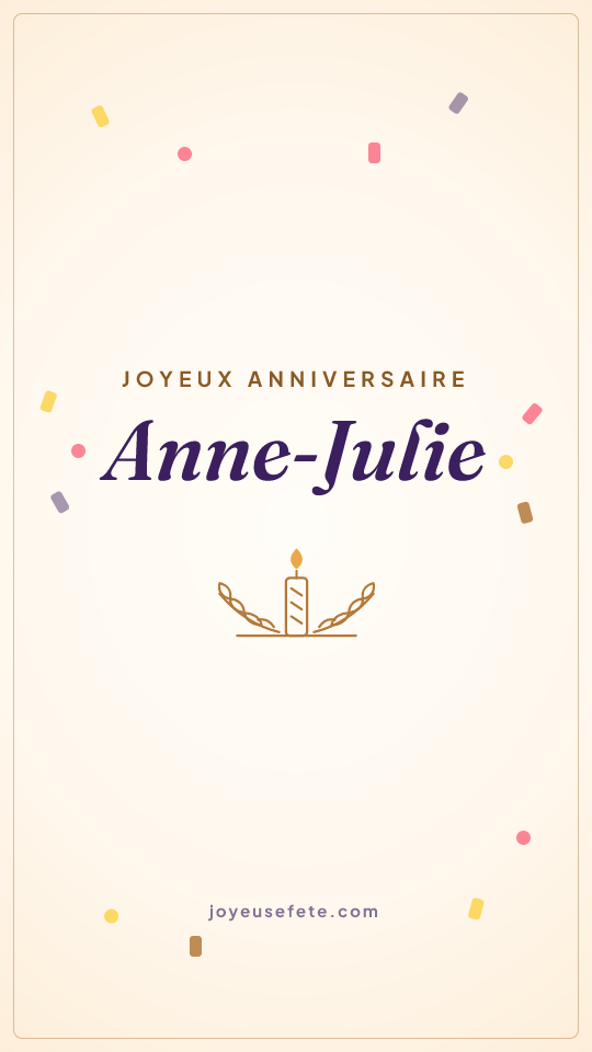Image « Joyeux anniversaire Anne-Julie » au format story