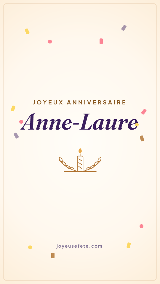 Image « Joyeux anniversaire Anne-Laure » au format story