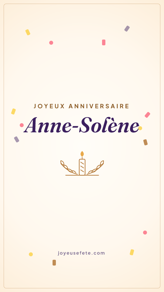 Image « Joyeux anniversaire Anne-Solène » au format story