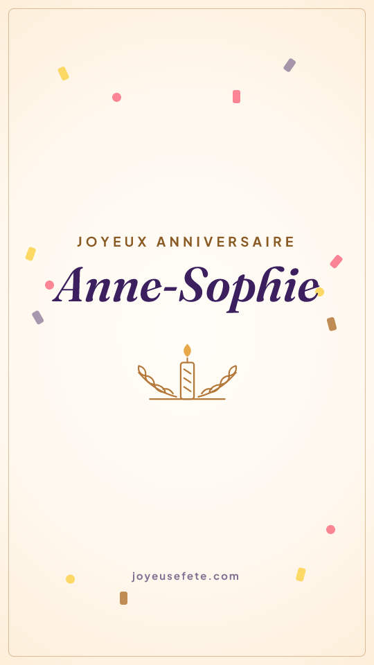 Image « Joyeux anniversaire Anne-Sophie » au format story
