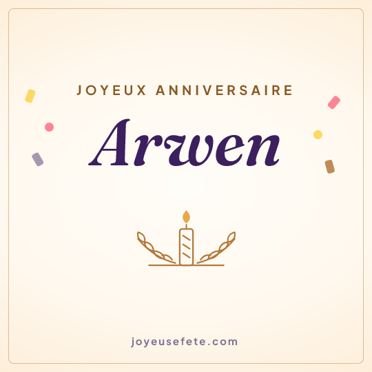 Image carrée « Joyeux anniversaire Arwen » pour WhatsApp