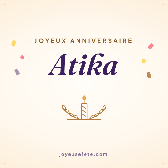 Image carrée « Joyeux anniversaire Atika » pour WhatsApp