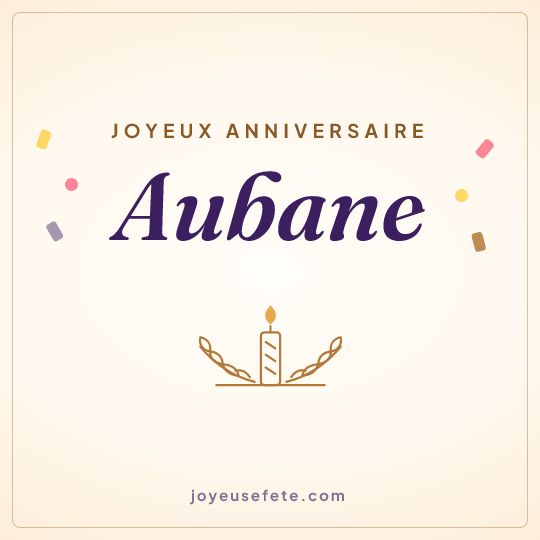 Image carrée « Joyeux anniversaire Aubane » pour WhatsApp