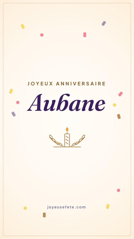 Image « Joyeux anniversaire Aubane » au format story