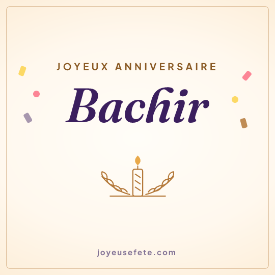 Image carrée « Joyeux anniversaire Bachir » pour WhatsApp