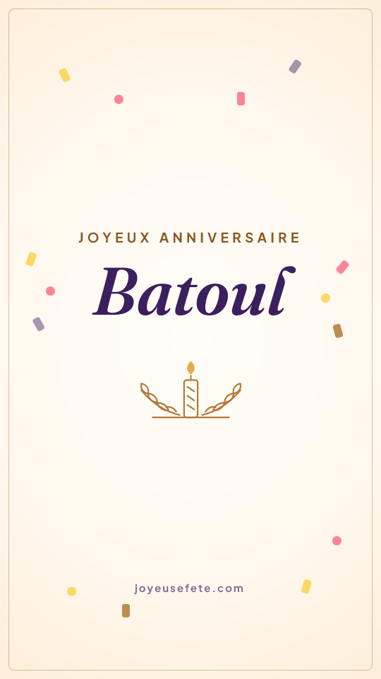 Image « Joyeux anniversaire Batoul » au format story