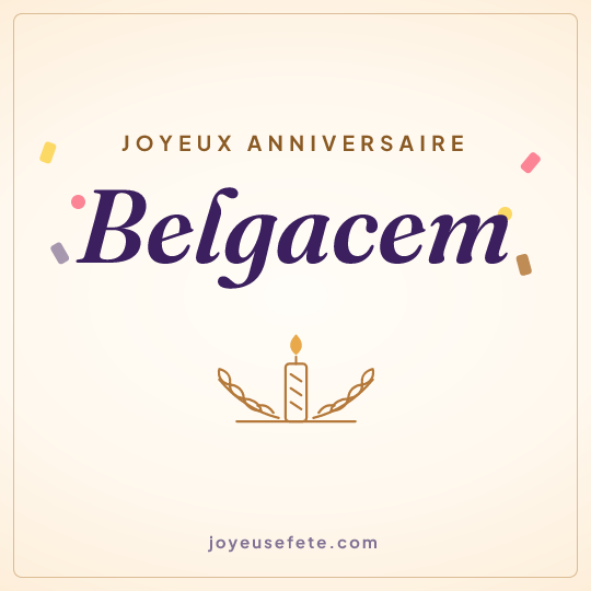 Image carrée « Joyeux anniversaire Belgacem » pour WhatsApp