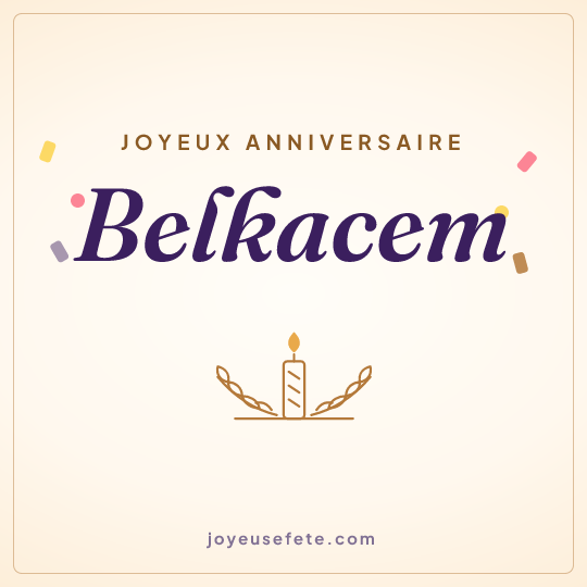 Image carrée « Joyeux anniversaire Belkacem » pour WhatsApp