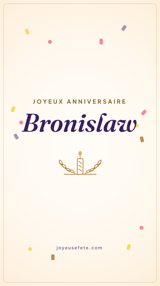 Image « Joyeux anniversaire Bronislaw » au format story