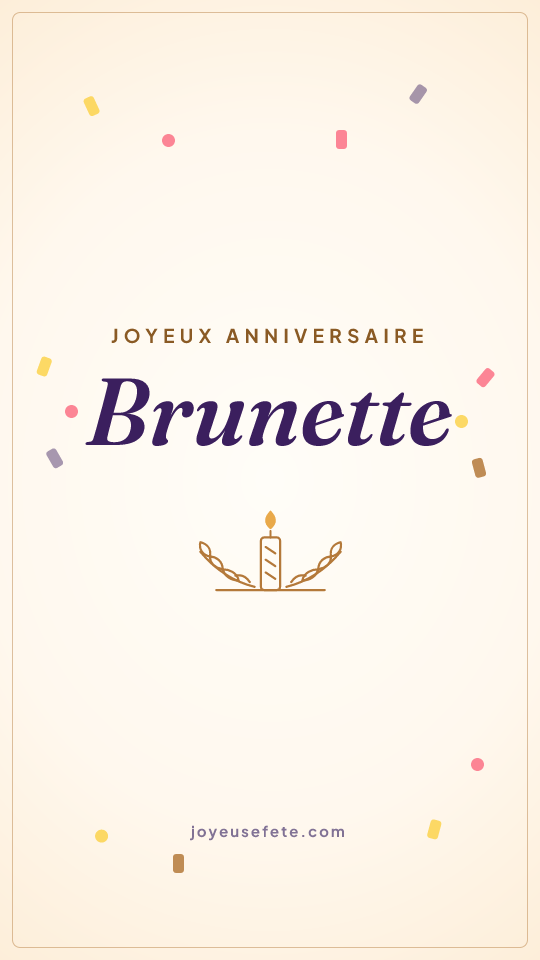 Image « Joyeux anniversaire Brunette » au format story