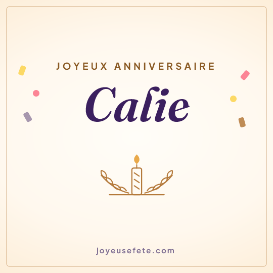 Image carrée « Joyeux anniversaire Calie » pour WhatsApp