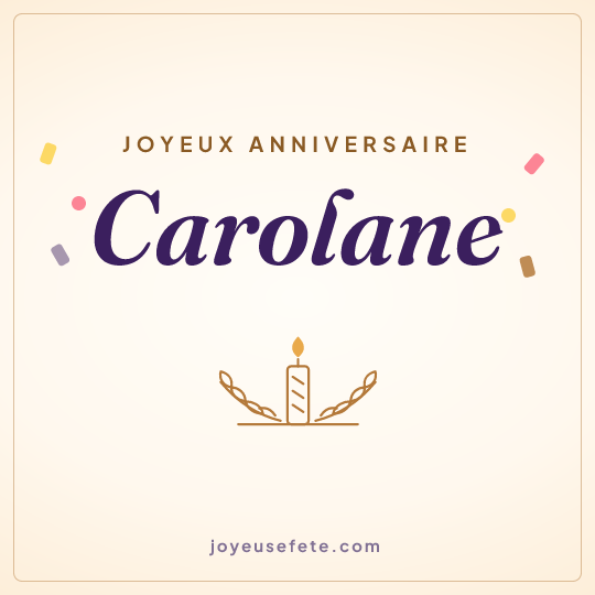 Image carrée « Joyeux anniversaire Carolane » pour WhatsApp