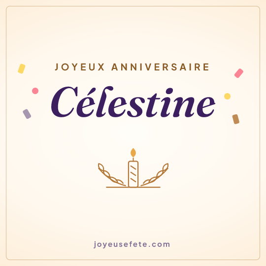 Image carrée « Joyeux anniversaire Célestine » pour WhatsApp