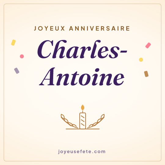 Image carrée « Joyeux anniversaire Charles-Antoine » pour WhatsApp