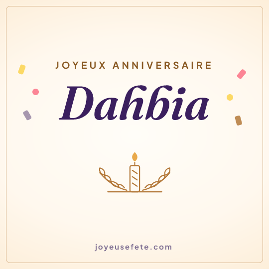 Image carrée « Joyeux anniversaire Dahbia » pour WhatsApp