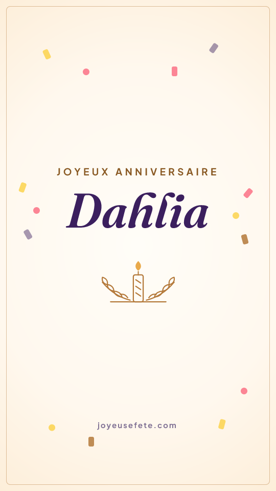 Image « Joyeux anniversaire Dahlia » au format story