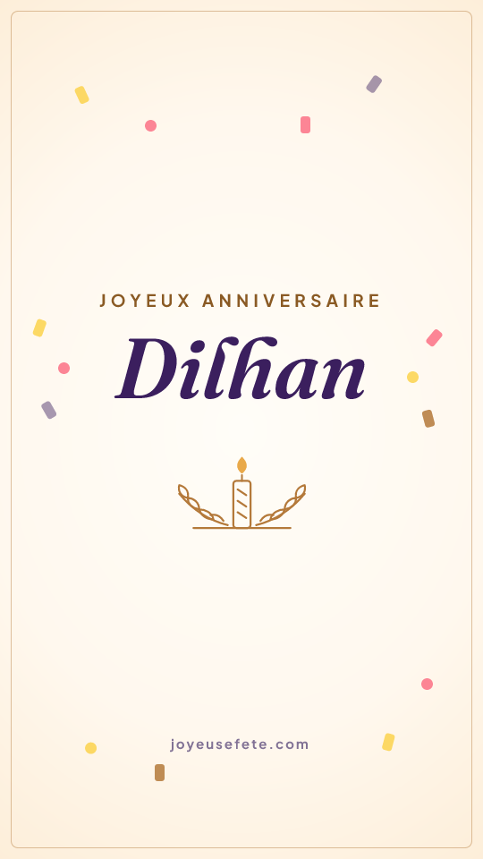 Image « Joyeux anniversaire Dilhan » au format story