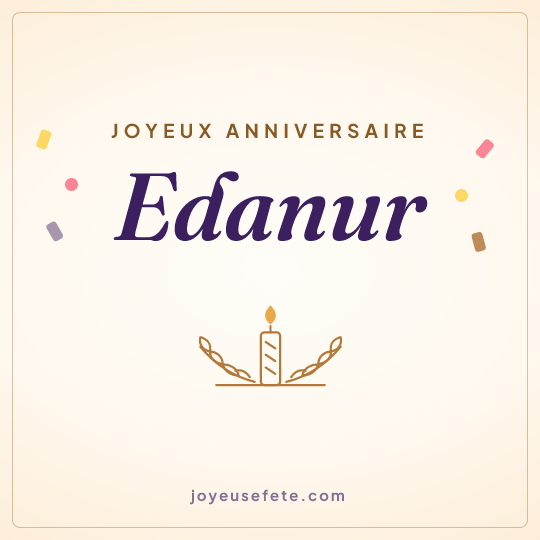 Image carrée « Joyeux anniversaire Edanur » pour WhatsApp