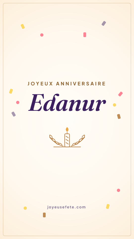 Image « Joyeux anniversaire Edanur » au format story