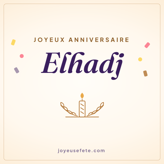 Image carrée « Joyeux anniversaire Elhadj » pour WhatsApp