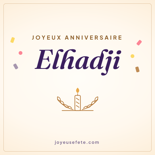 Image carrée « Joyeux anniversaire Elhadji » pour WhatsApp