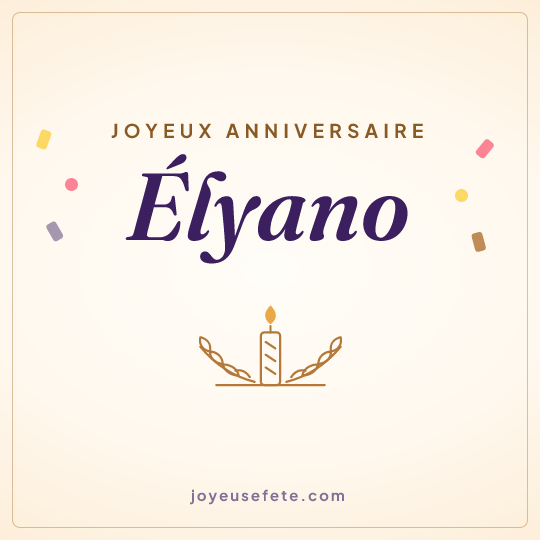 Image carrée « Joyeux anniversaire Élyano » pour WhatsApp