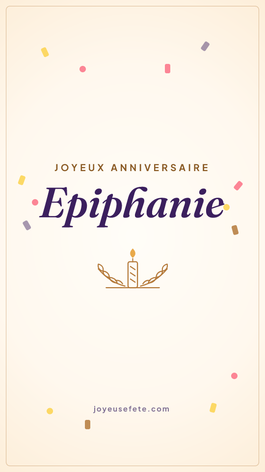 Image « Joyeux anniversaire Epiphanie » au format story