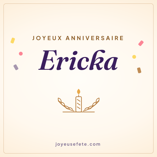 Image carrée « Joyeux anniversaire Ericka » pour WhatsApp