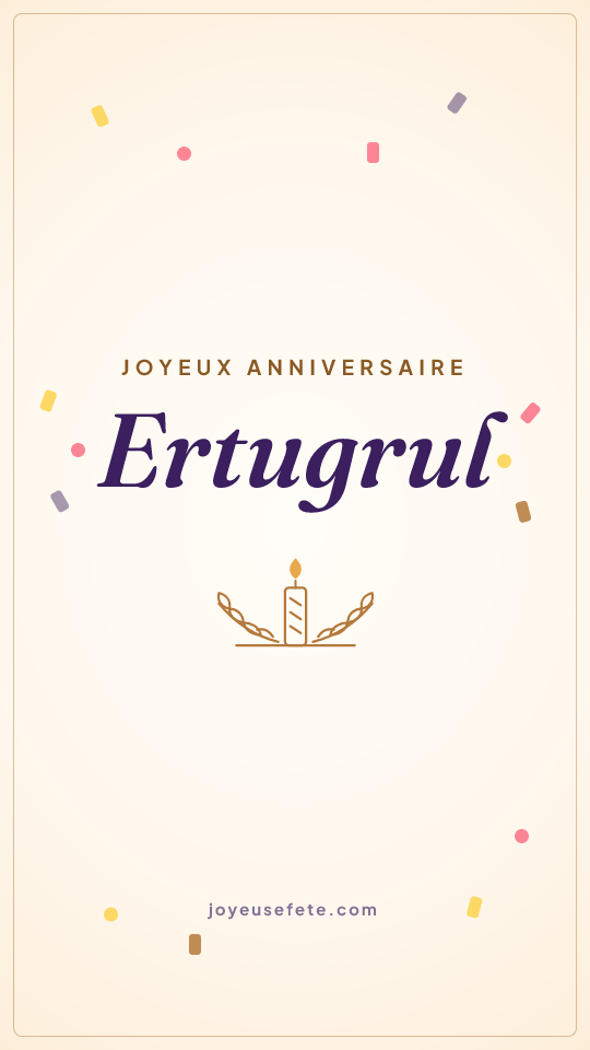 Image « Joyeux anniversaire Ertugrul » au format story