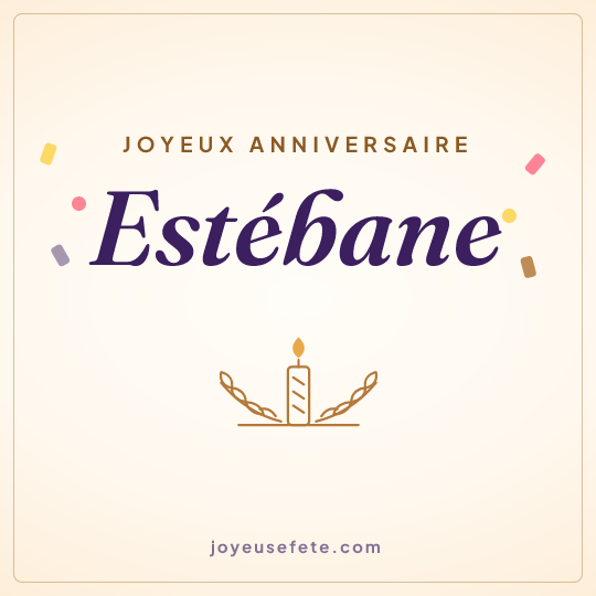 Image carrée « Joyeux anniversaire Estébane » pour WhatsApp
