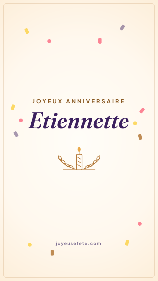 Image « Joyeux anniversaire Etiennette » au format story