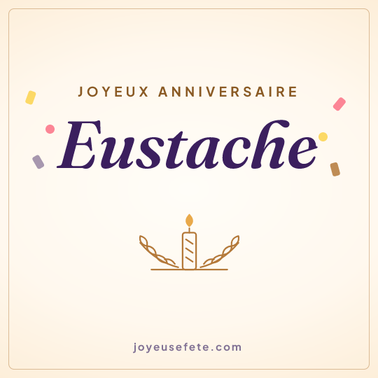 Image carrée « Joyeux anniversaire Eustache » pour WhatsApp