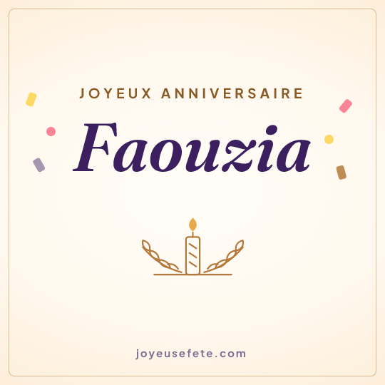 Image carrée « Joyeux anniversaire Faouzia » pour WhatsApp