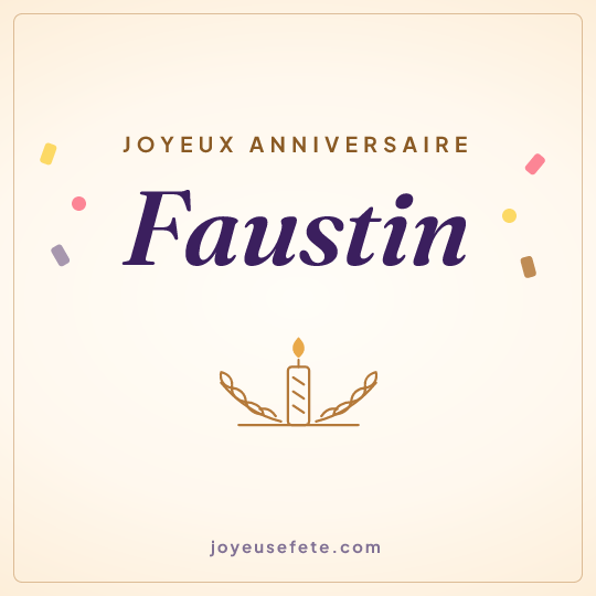 Image carrée « Joyeux anniversaire Faustin » pour WhatsApp