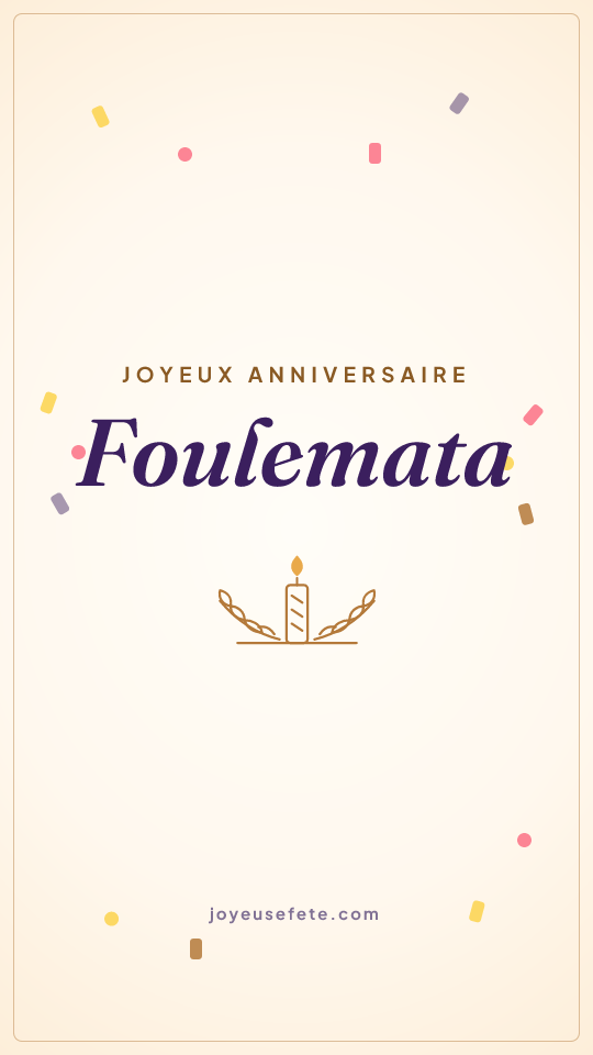 Image « Joyeux anniversaire Foulemata » au format story