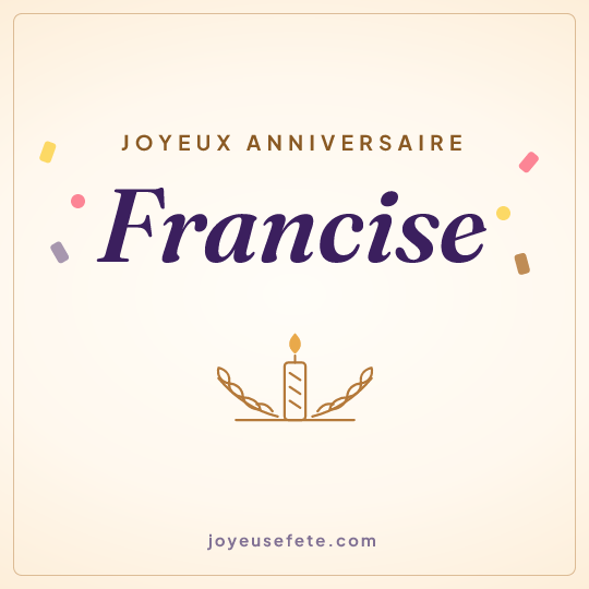 Image carrée « Joyeux anniversaire Francise » pour WhatsApp