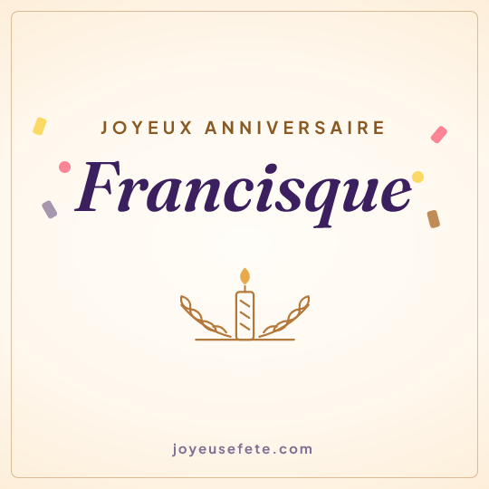 Image carrée « Joyeux anniversaire Francisque » pour WhatsApp