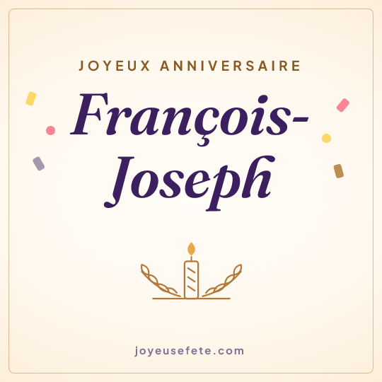 Image carrée « Joyeux anniversaire François-Joseph » pour WhatsApp