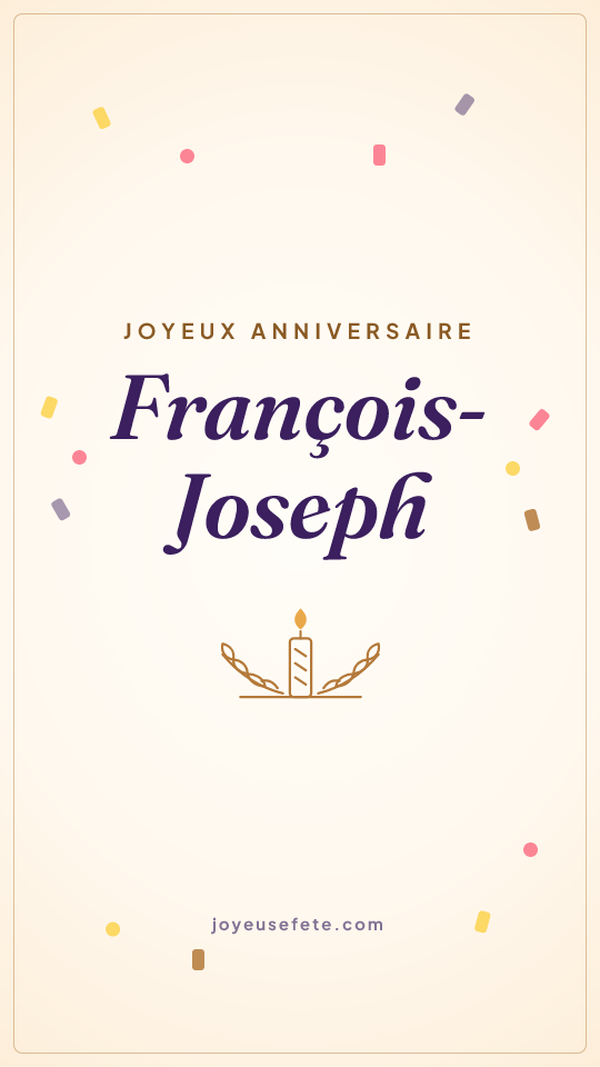 Image « Joyeux anniversaire François-Joseph » au format story
