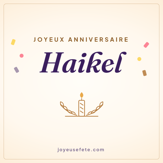 Image carrée « Joyeux anniversaire Haikel » pour WhatsApp