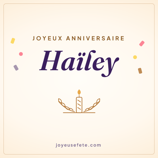 Image carrée « Joyeux anniversaire Haïley » pour WhatsApp