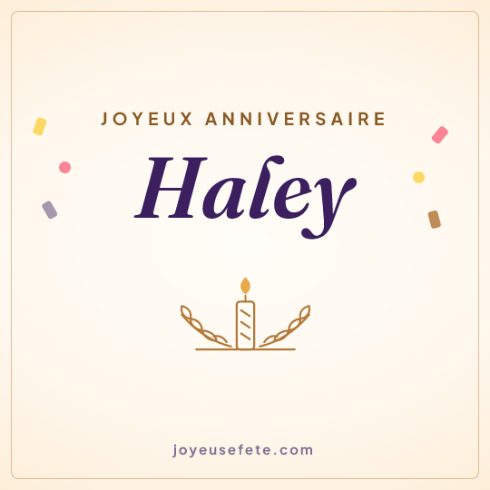Image carrée « Joyeux anniversaire Haley » pour WhatsApp