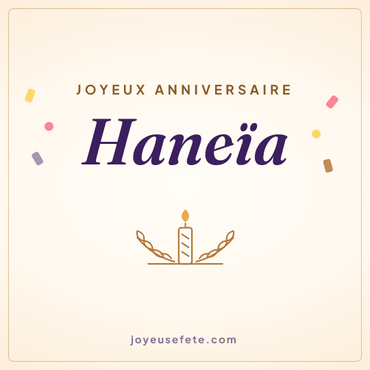 Image carrée « Joyeux anniversaire Haneïa » pour WhatsApp