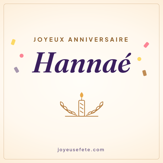 Image carrée « Joyeux anniversaire Hannaé » pour WhatsApp