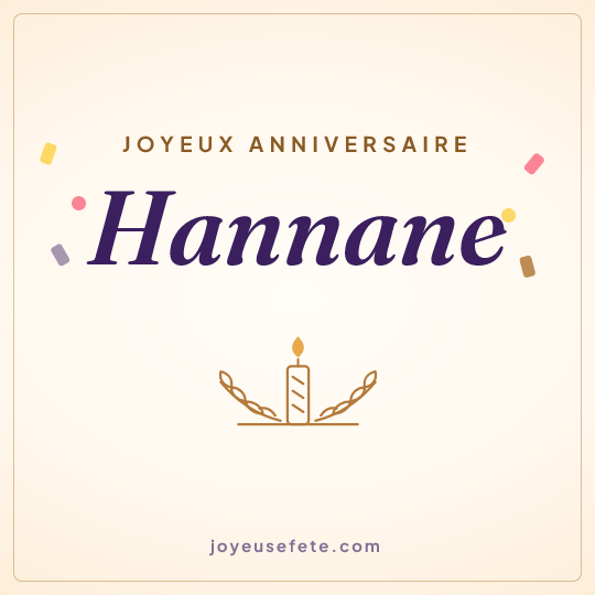 Image carrée « Joyeux anniversaire Hannane » pour WhatsApp