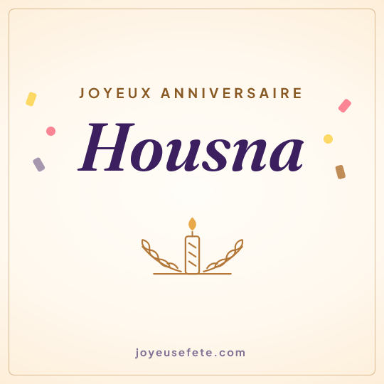 Image carrée « Joyeux anniversaire Housna » pour WhatsApp