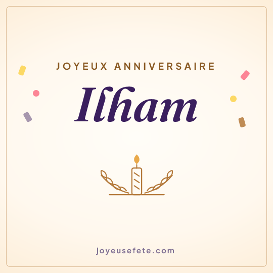 Image carrée « Joyeux anniversaire Ilham » pour WhatsApp