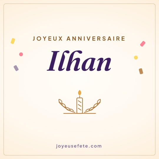 Image carrée « Joyeux anniversaire Ilhan » pour WhatsApp